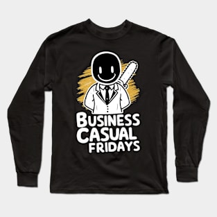 Business casual fridays Long Sleeve T-Shirt